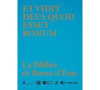 Libri Et Vidit Deus Quod Esset Bonum. La Bibbia Di Borso D'este. Ediz. A Colori