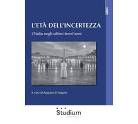 Libri Eta Dell'incertezza. L'italia Negli Ultimi Trent'anni (L')