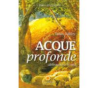 Libri Etain Addey - Acque Profonde. Abbracciare La Vita. I Diari Di Pratale