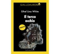 Libri Ethel Lina White - Il Terzo Occhio