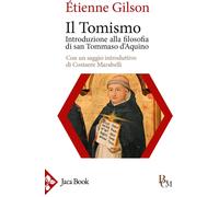 Libri Ã‰tienne Gilson - Il Tomismo. Introduzione Alla Filosofia Di San Tommaso D