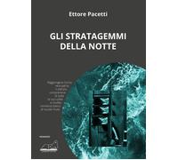 Libri Ettore Pacetti - Gli Stratagemmi Della Notte