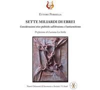 Libri Ettore Perrella - Sette Miliardi Di Ebrei. Considerazioni Etico-Politiche