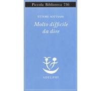 Molto difficile da dire