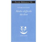 Molto difficile da dire