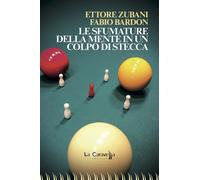 Libri Ettore Zubani / Fabio Bardon - Le Sfumature Della Mente In Un Colpo Di St