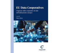 Libri EU Data Cooperatives. L'ingresso Delle Cooperative Di Dati Nell'ordinament