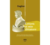 Libri Eugéne - Lettera Al Mio Dittatore