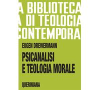Libri Eugen Drewermann - Psicanalisi E Teologia Morale