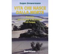 Libri Eugen Drewermann - Vita Che Nasce Dalla Morte. Prediche Per Il Tempo Di Qu