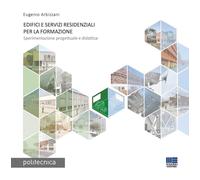Edifici e servizi residenziali per la formazione. Sperimentazione progettuale e didattica