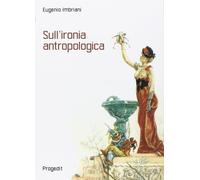 Libri Eugenio Imbriani - Sull'ironia Antropologica