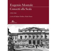 Libri Eugenio Montale - Concerti alla Scala 1954-1966 - 2024