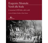 Libri Eugenio Montale - Verdi Alla Scala. Le Recensioni (1955-66) E Altri Scritt