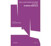 Libri Eugenio Montale - William Shakespeare Secondo Eugenio Montale