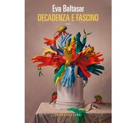 Libri Eva Baltasar - Decadenza E Fascino