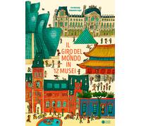Libri Eva Bensard - Il giro del mondo in 12 musei - 2023