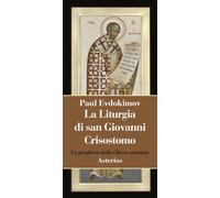 Libri Evdokimov Paul - La Liturgia Di San Giovanni Crisostomo. La Preghiera Dell