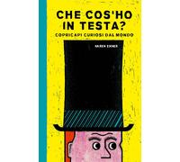 Libri Exner Karen - Che Cos'ho In Testa? Copricapi Curiosi Dal Mondo
