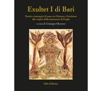 Libri Exultet I Di Bari. Parole E Immagini Di Pace Tra Oriente E Occidente Alle