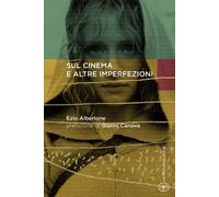 Libri Ezio Alberione - Sul cinema e altre imperfezioni - 2017