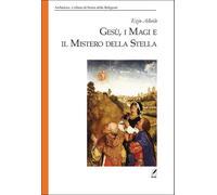 Libri Ezio Albrile - Gesu, I Magi E Il Mistero Della Stella