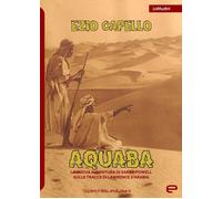 Libri Ezio Capello - Aquaba. La Nuova Avventura Di Sarah Powell Sulle Tracce Di