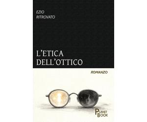 Libri Ezio Ritrovato - L' Etica Dell'ottico