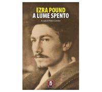 Libri Ezra Pound - A Lume Spento