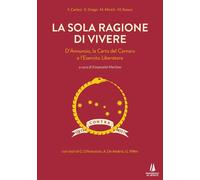 Libri F. Carlesi / Grego E. / Marino Micich - La Sola Ragione Di Vivere. D'annun