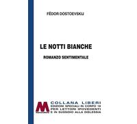 Libri FÃ«dor Dostoevskij - Le Notti Bianche. Romanzo Sentimentale. Ediz. Per Ipo