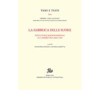 La fabbrica delle suore. Istituti religiosi femminili al lavoro tra '800 e...