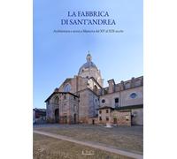 Libri Fabbrica Di Sant'andrea. Architettura E Storia A Mantova Dal XV Al XIX Sec