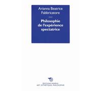 Philosophie de l’expérience spectatrice - 2025 - Éditions Mimésis