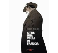 Libri Fabien Nury - C'era una volta in Francia - 2023