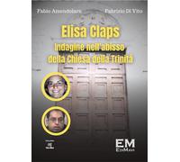 Libri Fabio Amendolara / Di Vito Fabrizio - Elisa Claps. Indagine Nell'abisso De