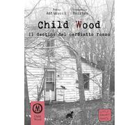 Libri Fabio Antinucci / Giampaolo Razzino - Child Wood. Il Destino Del Cerbiatto