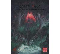 Libri Fabio Antinucci / Giampaolo Razzino - Child Wood - Il Mistero Della Strega