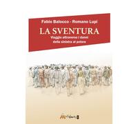 Libri Fabio Balocco / Romano Lupi - La Sventura. Viaggio Attraverso I Danni Dell