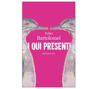 Libri Fabio Bartolomei - I qui presenti - 2023 (Dal mondo)