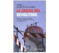 La grazia del demolitore