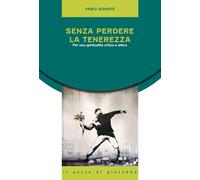 Libri Fabio BonafÃ© - Senza Perdere La Tenerezza. Per Una Spiritualita Critica E