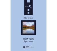 Libri Fabio Bortolotti - Humana Dignitas. Dignita Umana