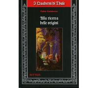 Libri Fabio Calabrese - Alla Ricerca Delle Origini