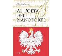 Libri Fabio Capitanucci - Al Poeta Del Pianoforte