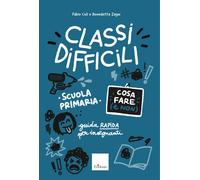 Libri Fabio Celi / Zagni Benedetta - Classi Difficili. Cosa Fare (E Non). Scuola
