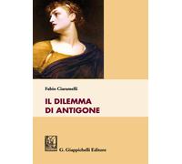 Libri Fabio Ciaramelli - Il dilemma di Antigone - 2017