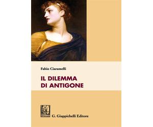 Libri Fabio Ciaramelli - Il Dilemma Di Antigone