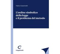 Libri Fabio Ciaramelli - L' Ordine Simbolico Della Legge E Il Problema Del Metod