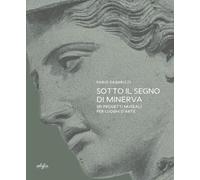 Libri Fabio Fabbrizzi - Sotto Il Segno Di Minerva. Sei Progetti Museali Per Luog